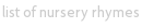 Nursery Rhyme List. Free Nursery Rhymes To Share Nursery Rhyme List. Free Nursery Rhymes To Share