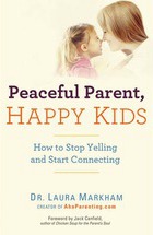 peaceful parent happy kids, best parenting books