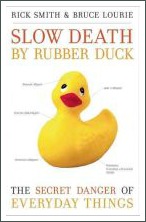 Slow Death by Rubber Duck by Rick Smith Slow Death by Rubber Duck by Rick Smith