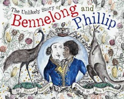 the unlikely story of bennelong and phillip