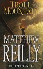 troll mountain, matthew reilly