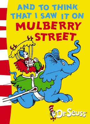And to Think That I Saw it on Mulberry Street, dr seuss