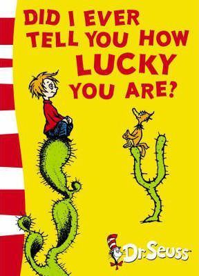 did i ever tell you how lucky you are, dr seuss