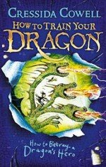 how to betray a dragons hero, cressida cowell